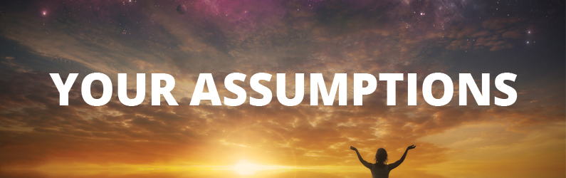 Four Easy Steps for Challenging Assumptions